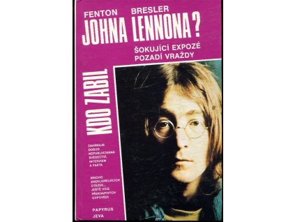 Kdo zabil Johna Lennona? - šokující expozé pozadí vraždy