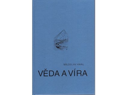 Věda a víra - (s vědou za hranice každodennosti)