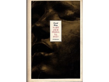 Nahý jsem přišel na svět - román o Augustovi Rodinovi, David Weiss, 1979