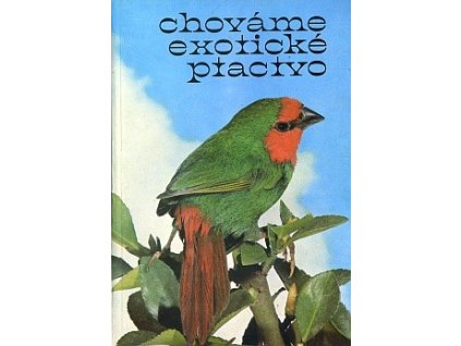 Chováme exotické ptactvo, Petr Podpěra, 1981