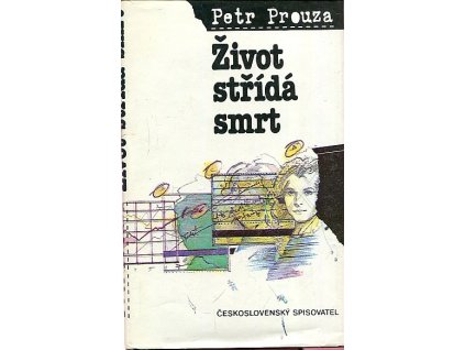 Život střídá smrt, Petr Prouza, 1987