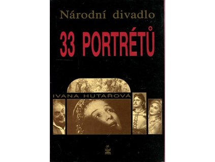 Národní divadlo - 33 portrétů