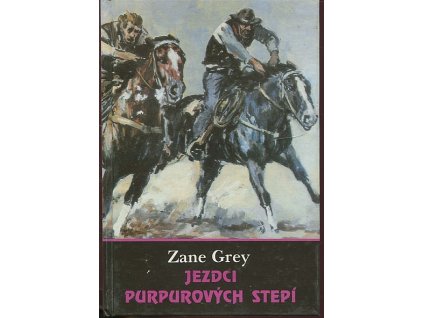 Jezdci purpurových stepí, Zane Grey, 1992