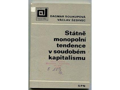 Státně monopolní tendence v soudobém kapitalismu - učeb. pomůcka pro výuku marxismu-leninismu na vys. školách, Dagmar Soukupová, 1973