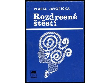 Rozdrcené štěstí, Vlasta Javořická, 1993