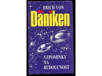 Vzpomínky na budoucnost - nerozluštěné hádanky minulosti, Erich von Däniken, 1991