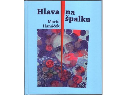 Hlava na špalku, Mario Hanáček, 2020