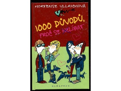 1000 důvodů, proč se nelíbat, Hortense Ullrich, 2007