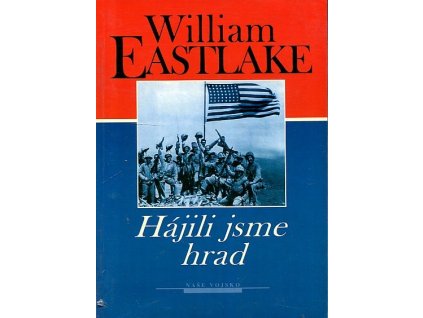 Hájili jsme hrad, William Eastlake, 2001