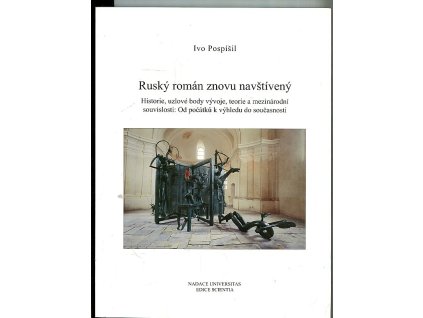 Ruský román znovu navštívený - historie, uzlové body vývoje, teorie a mezinárodní souvislosti : od počátků k výhledu do současnosti