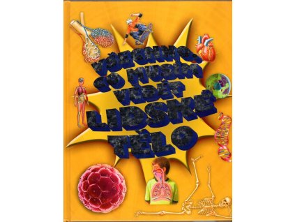 169581 vsechno co musim vedet lidske telo