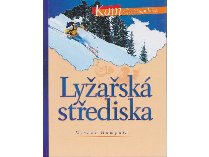 Kam v České republice - Lyžařská střediska, Michal Hampala, 2004