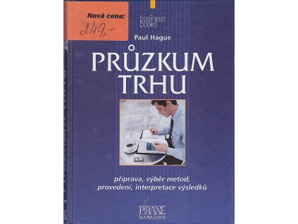 Průzkum trhu : příprava, výběr vhodných metod, provedení, interpretace získaných údajů