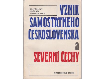 Vznik samostatného Československa a Severní Čechy