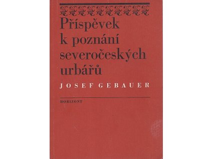 Příspěvek k poznání severočeských urbářů, Josef Gebauer, 1971