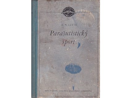 Parašutistický sport - Pomůcka pro vedoucí parašutistických kroužků, A. M Lukin, 1954