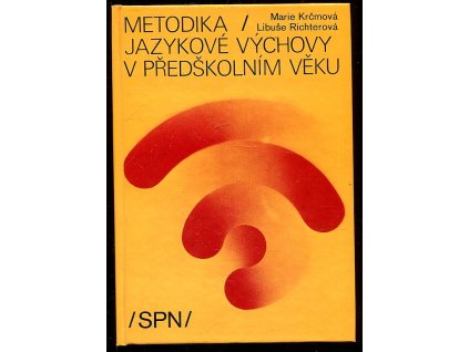 Metodika jazykové výchovy v předškolním věku - učebnice pro 3. roč. stř. pedagog. škol, Marie Krčmová, 1989