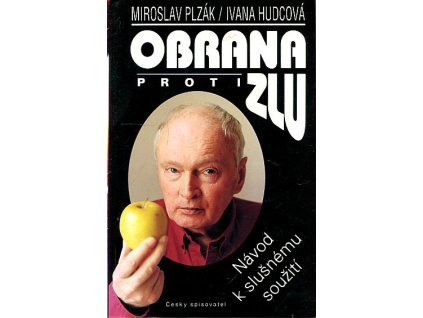 Obrana proti zlu : návod k slušnému soužití, Miroslav Plzák, 1996