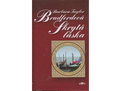 Skrytá láska, Barbara Taylor Bradford, 1997