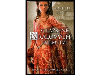 170364 strazkyne kralovych tajemstvi roman z tudorovske anglie