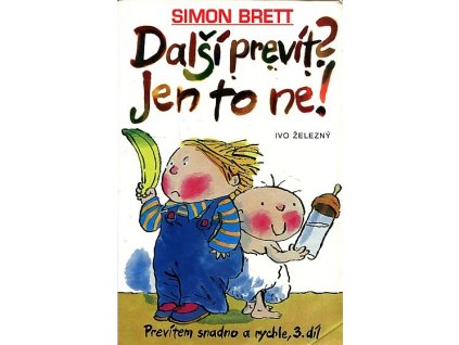 Prevítem snadno a rychle - Kniha třetí, Další prevít? Jen to ne!, Simon Brett, 2007