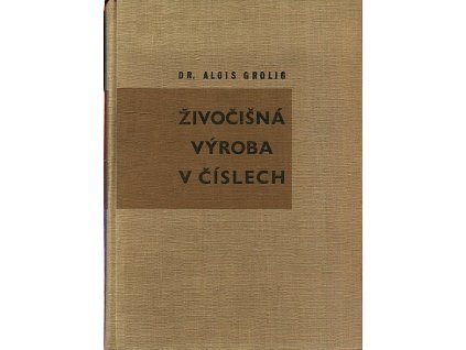 Živočišná výroba v číslech, Alois Grolig, 1958