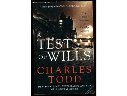 A Test of Wills - The First Inspector Ian Rutledge Mystery (Inspector Ian Rutledge Mysteries), Charles Todd, 2011