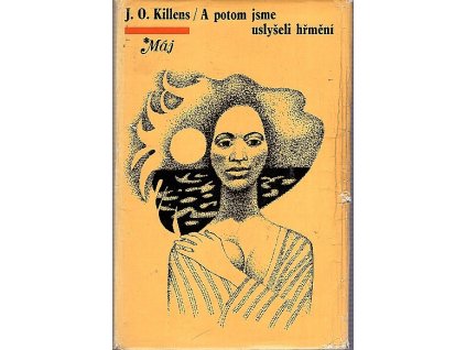 A potom jsme uslyšeli hřmění