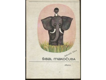 Šibal Makočuba : Pro mladé čtenáře, Bohumila Sílová, 1974