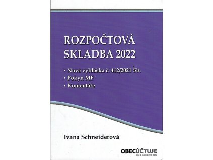 170964 rozpoctova skladba 2022 nova vyhlaska c 412 2021 sb pokyn mf komentare