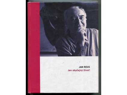 Jen obyčejný život?, Jan Rous, 2010