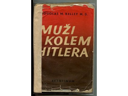 Muži kolem Hitlera, Douglas M. Kelley, 1948