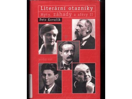 Literární otazníky - mýty, záhady a aféry II, Petr Kovařík, 2005