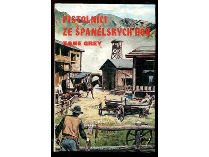 Pistolníci ze Španělských hor, Zane Grey, 1992