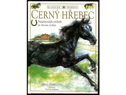 Černý hřebec - nejslavnější příběh ze života zvířat, Anna Sewell, 1997