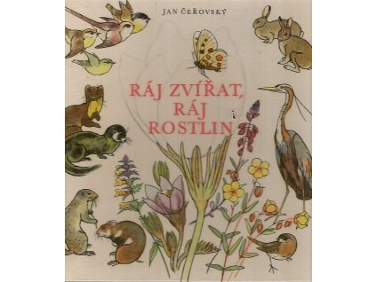 Ráj zvířat, ráj rostlin, Jan Čeřovský, 1960