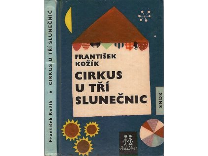 Cirkus U tří slunečnic - pohádka o klaunu, dětech a zvířátkách, František Kožík, 1965