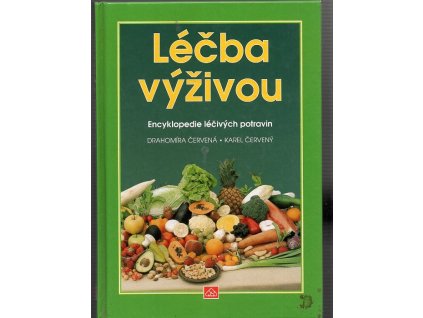 Léčba výživou - encyklopedie léčivých potravin, Drahomíra Červená, 2002