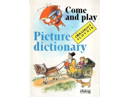 Come and play : picture dictionary : = obrázkový slovník, 1991