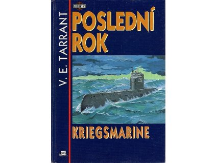 Poslední rok Kriegsmarine, V. E Tarrant, 1995