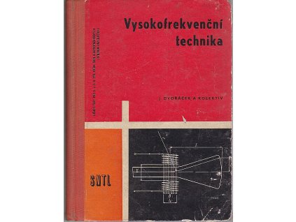 Vysokofrekvenční technika pro 2. a 3. ročník průmyslových. škol elektrotechnických (studium pracujících), Jaroslav Dvořáček, 1963