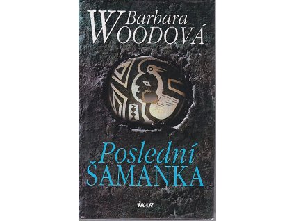 Poslední šamanka, Barbara Wood, 2006