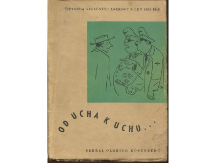 Od ucha k uchu : Hrst válečných anekdot z let 1939-1945