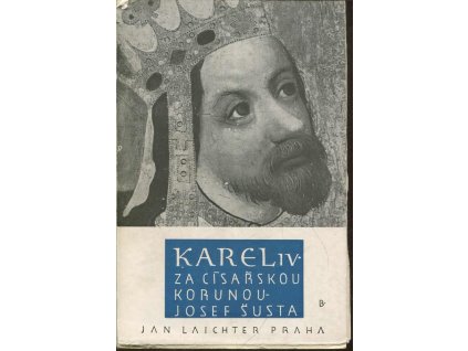 Karel IV. za císřskou korunou, Josef Šusta, 1948