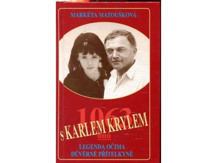 1063 dnů s Karlem Krylem - legenda očima důvěrné přítelkyně, Markéta Matoušková, 1995