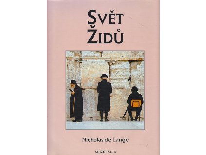Svět Židů : kulturní atlas, Nicholas de Lange, 1996