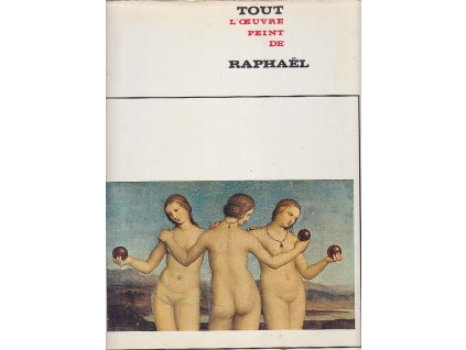Tout l'oeuvre peint de Raphaël, 1969