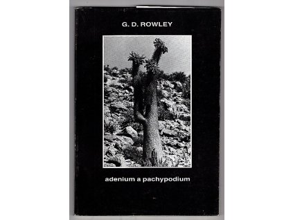 Adenium a Pachypodium, Gordon D Rowley, 1988
