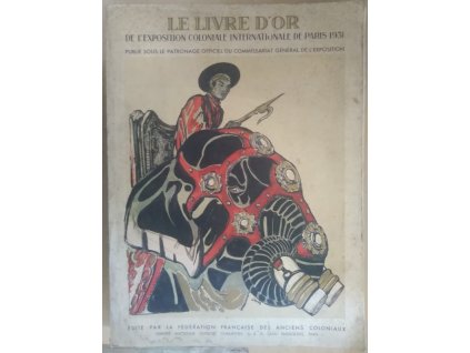 172491 le livre d or de l exposition coloniale internationale de paris 1931 poblie sous le patronage officiel du commissariat general de l exposition