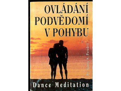Ovládání podvědomí v pohybu, Georg S Peredrij, 1995